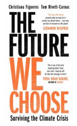 THE FUTURE WE CHOOSE (ISBN: 9781786580368)
