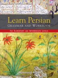 Learn Persian Grammar and Workbook For Elementary and Intermediate Levels (ISBN: 9789391928148)