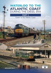 Waterloo to the Atlantic Coast During the Diesel Era Part 2 (ISBN: 9781915984272)