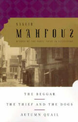 Beggar, The Thief and the Dogs, Autumn Quail - Naguib Mahfouz (ISBN: 9780385498357)