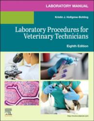 Laboratory Manual for Laboratory Procedures for Veterinary Technicians (ISBN: 9780443117114)
