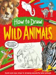How To Draw: Wild Animals (ISBN: 9781782705215)