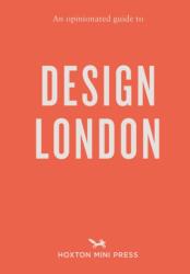 An Opinionated Guide to Design London (ISBN: 9781914314704)