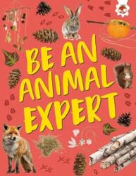 Be an Animal Expert (ISBN: 9781835693575)