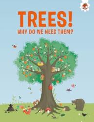 Trees, Why Do We Need Them? (ISBN: 9781835693506)
