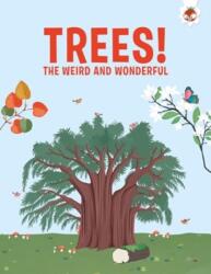 Trees, The Weird and Wonderful (ISBN: 9781835693490)