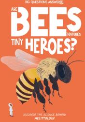 Are Bees Nature's Tiny Heroes? (ISBN: 9781835691311)