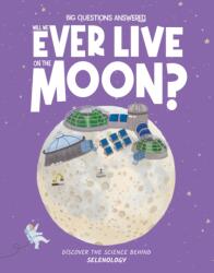 Will We Ever Live on the Moon? (ISBN: 9781835691304)