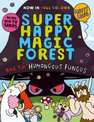 Super Happy Magic Forest and the Humongous Fungus (ISBN: 9781382054607)