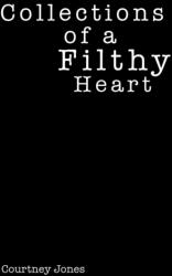 Collections of a Filthy Heart (ISBN: 9781645757900)