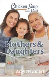 Chicken Soup for the Soul: Mothers & Daughters (ISBN: 9781611591125)