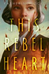 This Rebel Heart (ISBN: 9780593381243)