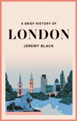 A Brief History of London (ISBN: 9781472146717)