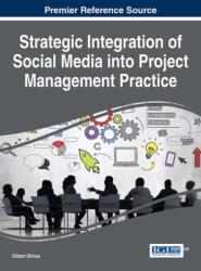 Strategic Integration of Social Media into Project Management Practice (ISBN: 9781466698673)