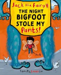 Jack the Fairy: The Night Bigfoot Stole my Pants (ISBN: 9780192787187)
