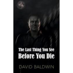 The Last Thing You See Before You Die (ISBN: 9781739640439)