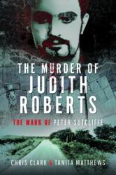 The Murder of Judith Roberts (ISBN: 9781399080125)