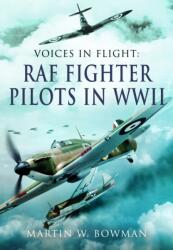 Voices in Flight - RAF Fighter Pilots in WWII (ISBN: 9781399078177)