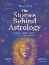 The Stories Behind Astrology (ISBN: 9780711290747)