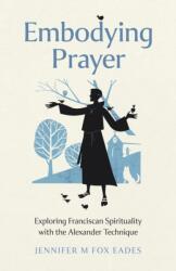 Embodying Prayer (ISBN: 9781803415000)