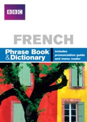 BBC FRENCH PHRASEBOOK & DICTIONARY (ISBN: 9780563519188)