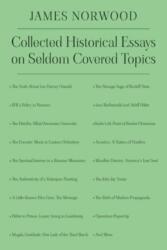Collected Historical Essays on Seldom Covered Topics (ISBN: 9781835630525)