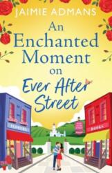An Enchanted Moment on Ever After Street (ISBN: 9781804838716)