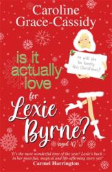 Is it Actually Love for Lexie Byrne (ISBN: 9781785305092)