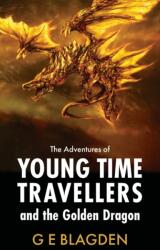 Adventures Of Young Time Travellers And The Golden Dragon (ISBN: 9781803698144)