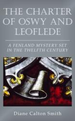 Charter of Oswy and Leoflede - A Fenland Mystery Set in the Twelfth Century (ISBN: 9781803697390)