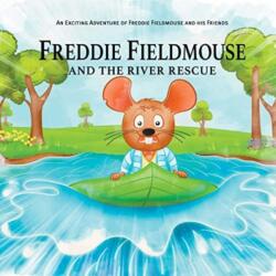 Freddie Fieldmouse and The River Rescue (ISBN: 9781803696232)