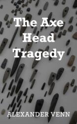 Axe Head Tragedy (ISBN: 9781803694030)
