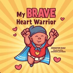 My Brave Heart Warrior (ISBN: 9781632965318)