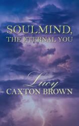 SoulMind, The Eternal You (ISBN: 9781803693224)