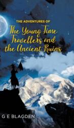 Adventures of the Young Time Travellers and the Ancient Ruins (ISBN: 9781803692937)