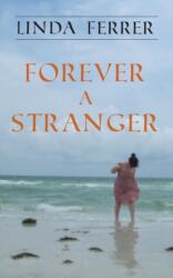 Forever a Stranger (ISBN: 9781803692852)