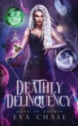 Deathly Delinquency - Eva Chase (ISBN: 9781990338434)