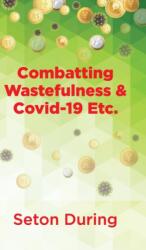 Combatting Wastefulness & Covid-19 Etc (ISBN: 9781803692395)