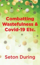 Combatting Wastefulness & Covid-19 Etc (ISBN: 9781803692388)