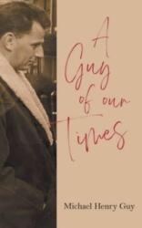 Guy of Our Times (ISBN: 9781800312760)