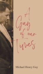 Guy of Our Times (ISBN: 9781800312753)
