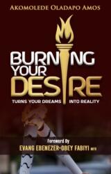 Burning Your Desire (ISBN: 9781800311961)