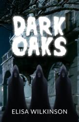 Dark Oaks (ISBN: 9781800310766)