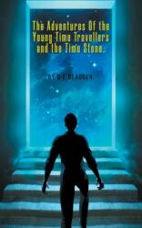 Adventures of the Young Time Travellers and the Time Stone (ISBN: 9781800310520)