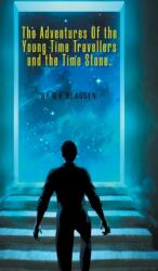 Adventures of the Young Time Travellers and the Time Stone (ISBN: 9781800310513)