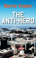 Anti-Hero (ISBN: 9781800312630)