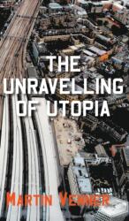 Unravelling of Utopia (ISBN: 9781800312661)