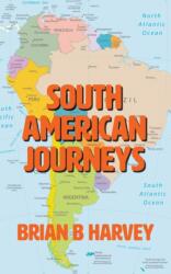 South American Journeys (ISBN: 9781800313316)
