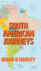 South American Journeys (ISBN: 9781800313309)