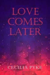 Love Comes Later (ISBN: 9781800312494)